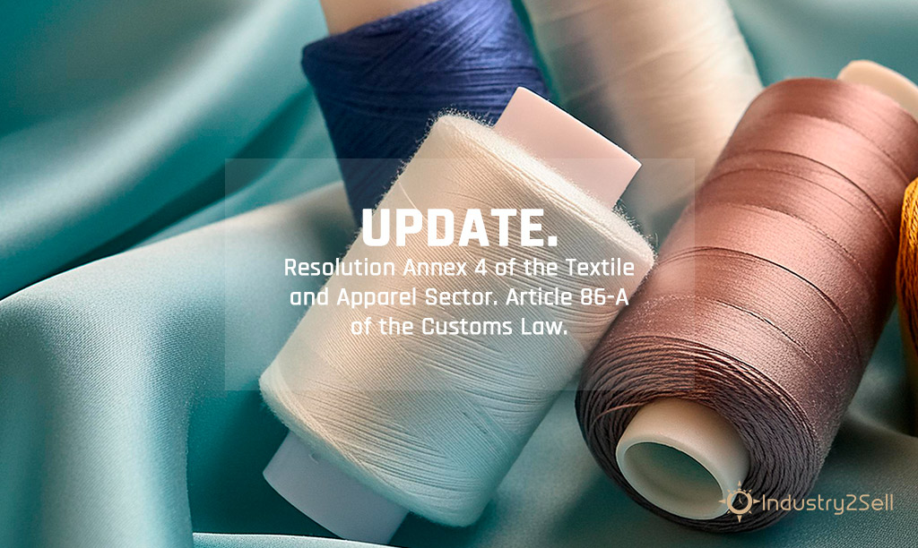 Update. Resolution Annex 4 of the Textile and Apparel Sector. Article 86-A of the Customs Law